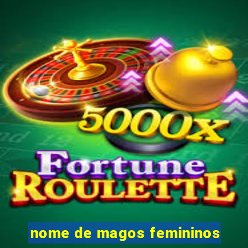 nome de magos femininos